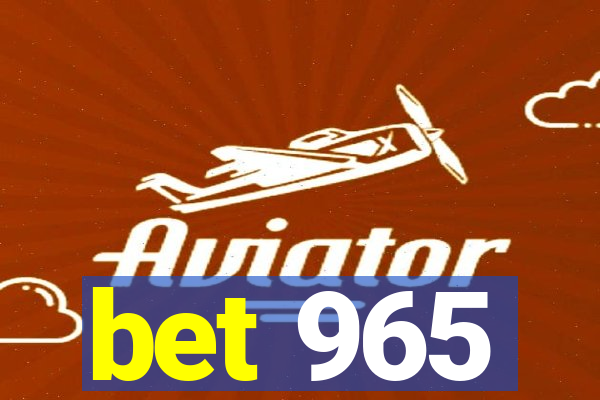 bet 965